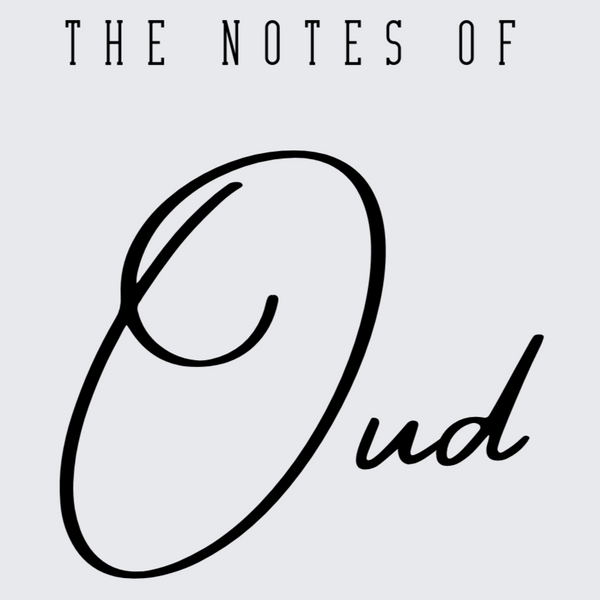 The Notes of Oud